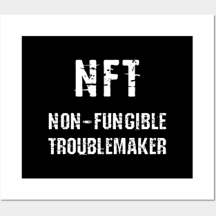 Non Fungible Troublemaker Posters and Art